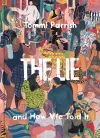 The Lie And How We Told It cover
