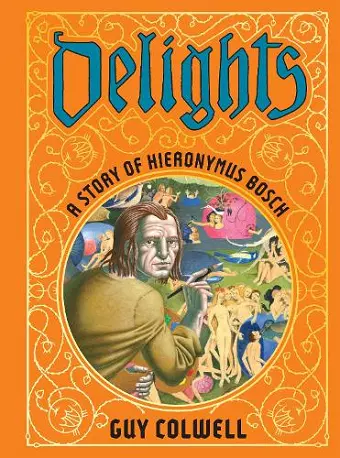 Delights: A Story of Hieronymus Bosch cover