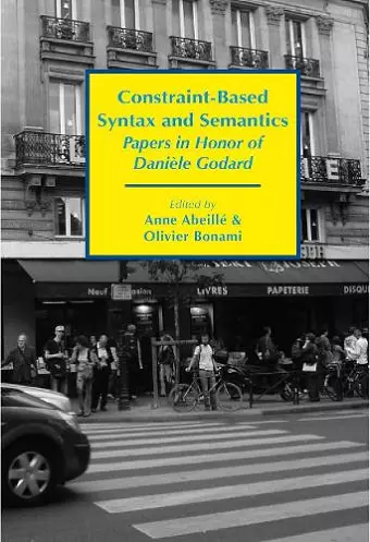 Constraint–Based Syntax and Semantics – Papers in Honor of Danièle Godard cover