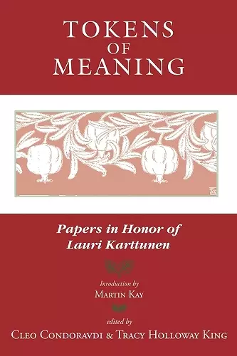 Tokens of Meaning – Papers in Honor of Lauri Karttunen cover