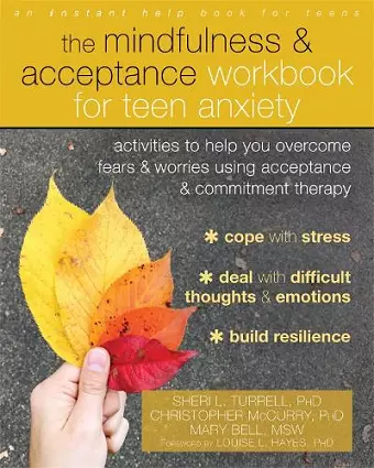 The Mindfulness and Acceptance Workbook for Teen Anxiety cover