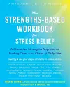 The Strengths-Based Workbook for Stress Relief cover