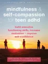 Mindfulness and Self-Compassion for Teen ADHD cover