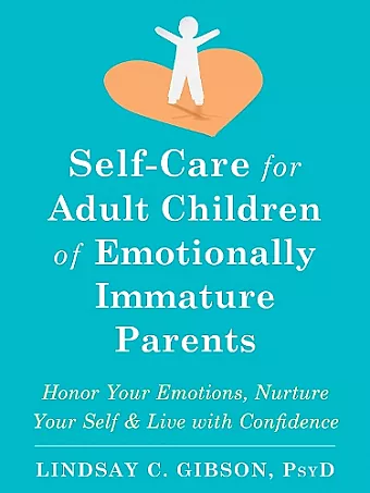 Self-Care for Adult Children of Emotionally Immature Parents cover