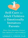 Self-Care for Adult Children of Emotionally Immature Parents cover