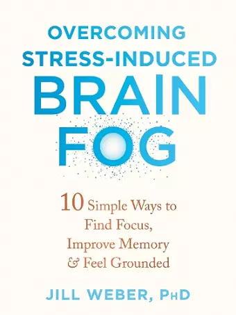 Overcoming Stress-Induced Brain Fog cover