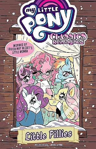 My Little Pony: Classics Reimagined--Little Fillies cover