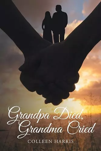 Grandpa Died, Grandma Cried cover