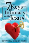 7 Keys to Intimacy with Jesus cover