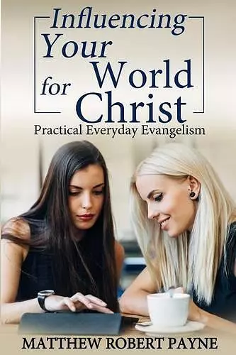 Influencing Your World FOR Christ cover