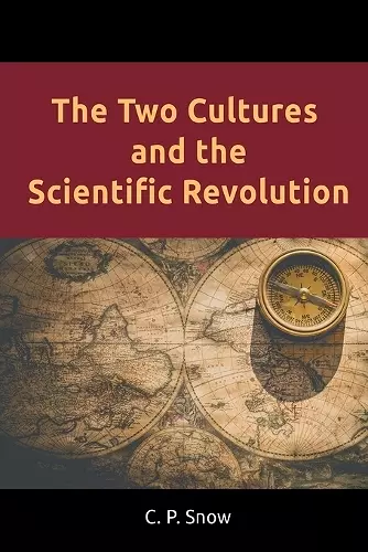 The Two Cultures and the Scientific Revolution cover