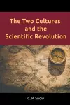 The Two Cultures and the Scientific Revolution cover