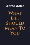 What Life Should Mean To You cover