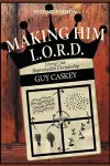 Making Him L.O.R.D. (Second Edition) cover