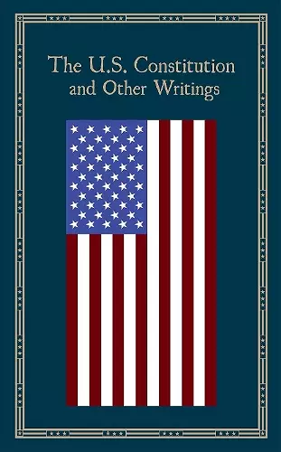 The U.S. Constitution and Other Writings cover
