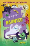 This Book is Haunted!: A Halloween Joke & Activity Book cover