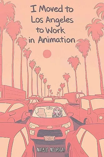 I Moved to Los Angeles to Work in Animation cover