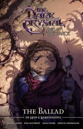 Jim Henson's The Dark Crystal Age of Resistance The Ballad of Hup & Barfinnious cover