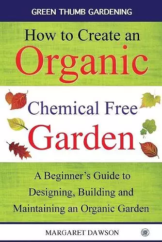 How to Create an Organic Chemical Free Garden cover