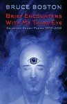 Brief Encounters with My Third Eye cover