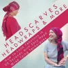Headscarves, Head Wraps & More cover