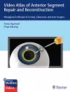 Video Atlas of Anterior Segment Repair and Reconstruction cover