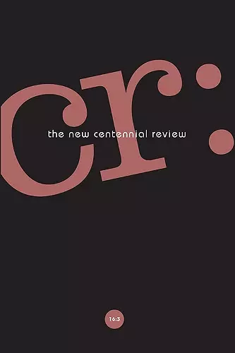 CR: The New Centennial Review 16, No. 3 cover