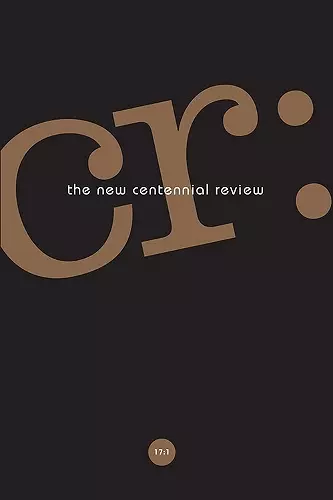 CR: The New Centennial Review 17, No. 1 cover