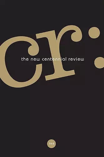 CR: The New Centennial Review 18, No. 2 cover