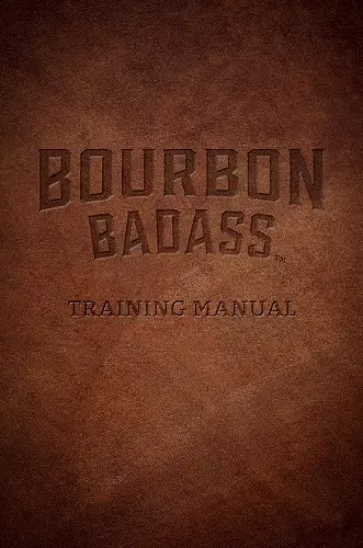 Bourbon Badass Training Manual cover