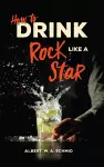 How to Drink Like a Rock Star cover