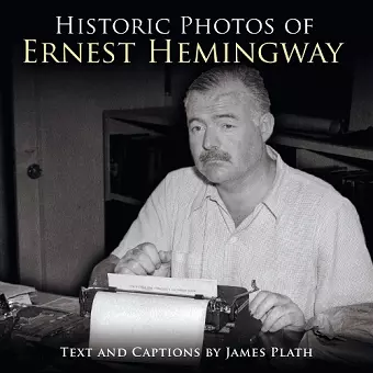 Historic Photos of Ernest Hemingway cover