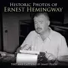 Historic Photos of Ernest Hemingway cover