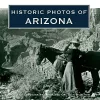 Historic Photos of Arizona cover