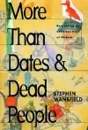 More Than Dates and Dead People cover