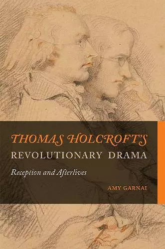 Thomas Holcroft’s Revolutionary Drama cover