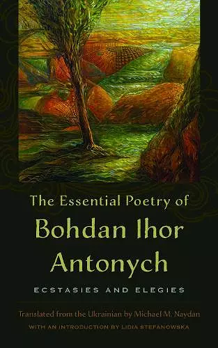 The Essential Poetry of Bohdan Ihor Antonych cover