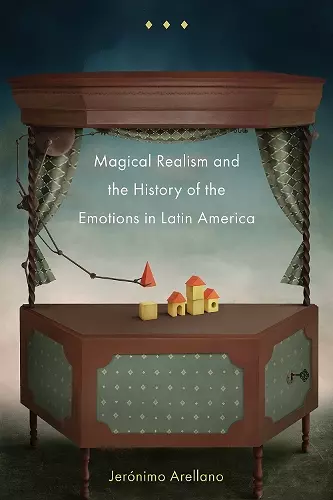 Magical Realism and the History of the Emotions in Latin America cover