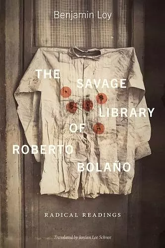 The Savage Library of Roberto Bolaño cover