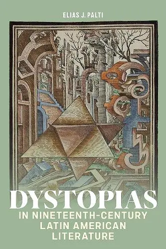Dystopias in Nineteenth-Century Latin American Literature cover