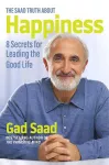 The Saad Truth about Happiness cover