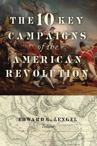 The 10 Key Campaigns of the American Revolution cover
