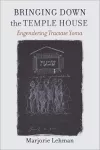Bringing Down the Temple House – Engendering Tractate Yoma cover