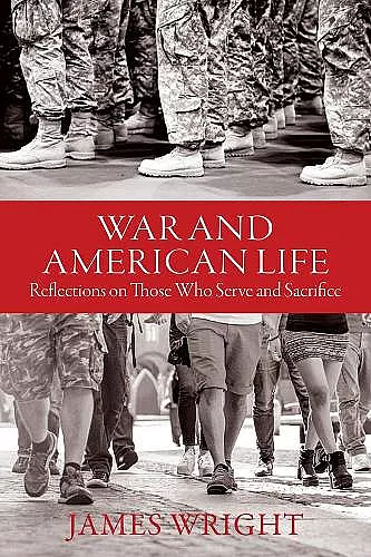 War and American Life - Reflections on Those Who Serve and Sacrifice cover