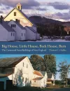 Big House, Little House, Back House, Barn – The Connected Farm Buildings of New England cover