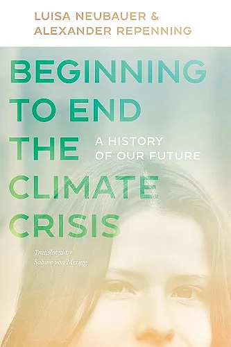 Beginning to End the Climate Crisis – A History of Our Future cover