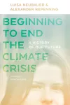 Beginning to End the Climate Crisis – A History of Our Future cover