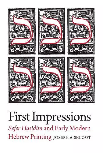 First Impressions – Sefer Hasidim and Early Modern Hebrew Printing cover