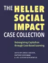 The Heller Social Impact Case Collection – Reimagining Capitalism through Case–Based Learning cover