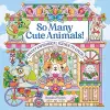 So Many Cute Animals! cover